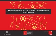 Índice institucional para el Gobierno Abierto Municipal IIGAM Chile 2018