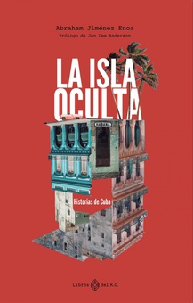 La isla oculta Historias de Cuba