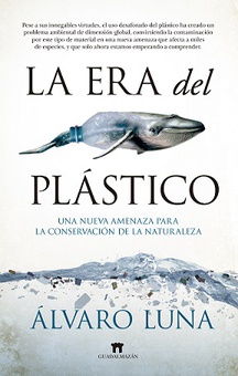 La era del plástico Una nueva amenaza para la conservación de la naturaleza