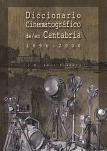 Diccionario cinematográfico en Cantabria 1896-2000