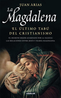 La Magdalena. El último tabú del cristianismo