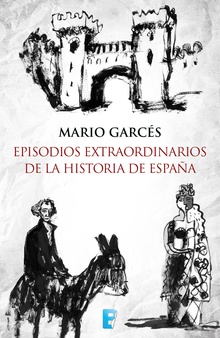 Episodios extraordinarios de la Historia de España
