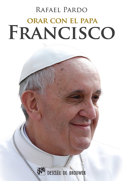 Orar con el papa Francisco