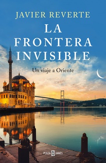 Frontera invisible:un viaje a oriente