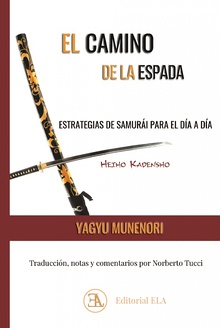 Heiho Kadensho. El camino de la espada Estrategias de samurai para el día a día