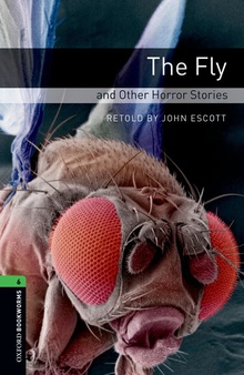 Oxford Bookworms. Stage 6: The Fly and Other Horror Stories