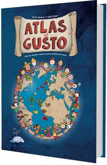 ATLAS DEL GUSTO Atlas para descubrir todos los buenos alimentos del mundo