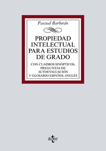 Propiedad Intelectual para estudios de grado Con cuadros sinópticos, preguntas de autoevaluación y glosario español-inglés