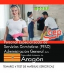 Personal especializado de servicios domésticos (PESD) Administración General de Temario y test de materias específicas. Edición 2021.