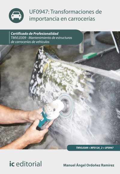 Transformaciones de importancia en carrocerías. TMVL0309 - Mantenimiento de estructura de carrocerías de vehículos