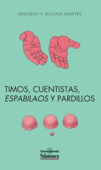 Timos, cuentistas, ´espabilaosª y pardillos