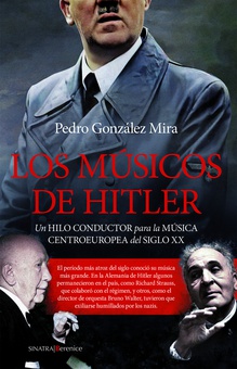 Los músicos de Hitler Un hilo conductor para la música centroeuropea del siglo XX