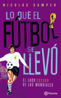 Lo que el fútbol se llevó