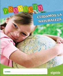 Proyecto cuidamos la naturaleza.(3-5 años).ed.infantil