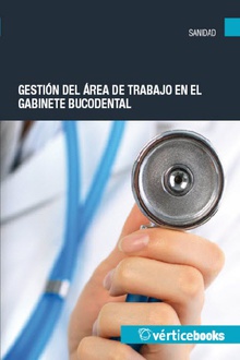 GESTIÓN DEL ÁREA DE TRABAJO EN EL GABINETE BUCODENTAL