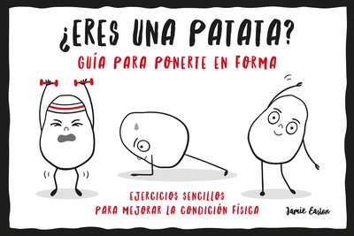 ¿Eres una patata? Guía para ponerte en forma