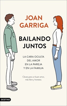 Bailando juntos La cara oculta del amor en la pareja y en la familia