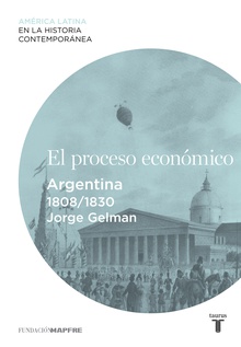 El proceso económico. Argentina (1808-1830)