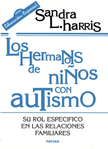 Los hermanos de niños con autismo Su rol específico en las relaciones familiares