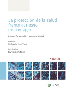 La protección de la salud frente al riesgo de contagio Prevención, coerción y responsabilidad