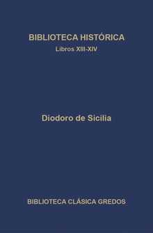 Biblioteca histórica. Libros XIII-XIV