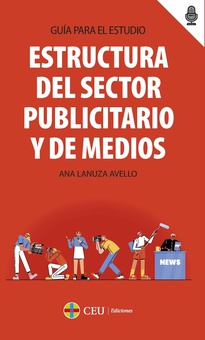Estructura del sector publicitario y de medios. Guía para el estudio GUÍA PARA EL ESTUDIO