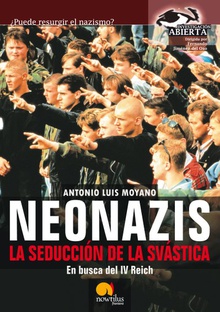 Neonazis, la seducción de la Svástica