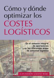 Cómo y dónde optimizar los costes logísticos