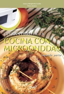 El gran libro de la cocina con microondas - Segunda parte