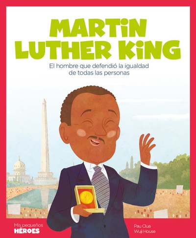 MARTIN LUTHER KING El hombre que defendió la igualdad de todas las personas