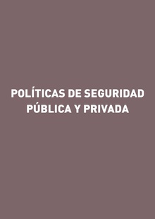 Políticas de Seguridad Pública y Privada