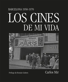Los cines de mi vida Barcelona 1950-1970