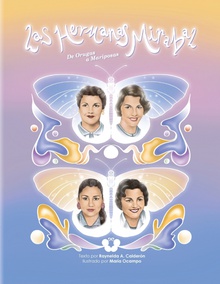 Las Hermanas Mirabal, de orugas a mariposas
