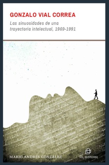 Gonzalo Vial Correa: las sinuosidades de una trayectoria intelectual, 1969-1991