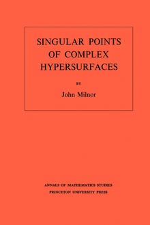 Singular Points of Complex Hypersurfaces. (AM-61), Volume 61