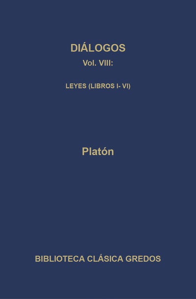Diálogos VIII. Leyes (Libros I-VI)