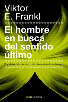 El hombre en busca del sentido último El análisis existencial y la conciencia espiritual del ser humano