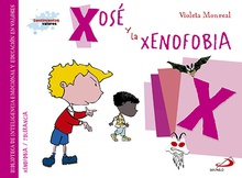 X/Xosé y la xenofobia XENOFOBIA/TOLERANCIA