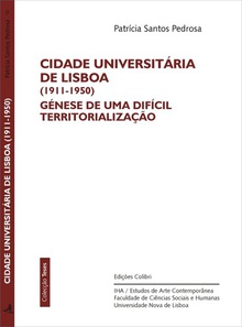 Cidade universitária de lisboa (1911-1950) génese de uma difícil territorializaçåo