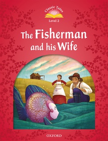 Classic Tales 2. The Fisherman and his Wife. MP3 Pack 2nd Ed +MP3 PACK