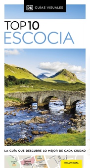 Escocia (Guías Visuales TOP 10) La guía que descubre lo mejor de cada ciudad