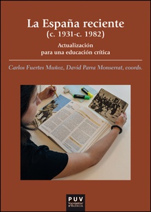 La España reciente (c. 1931-c. 1982) Actualización para una educación crítica
