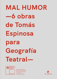 Mal humor –6 obras de Tomás Espinosa para Geografía Teatral–