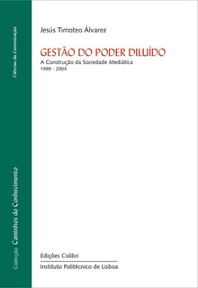 Geståo do poder diluído - a construçåo da sociedade mediática