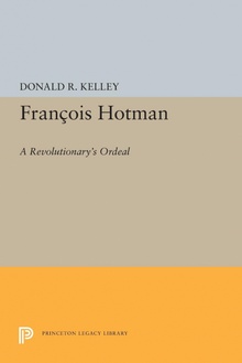 Francois Hotman A Revolutionary's Ordeal