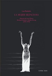 La mujer silenciosa Historia de una Ópera - Richard Strauss y Stefan Zweig (1931-1935)