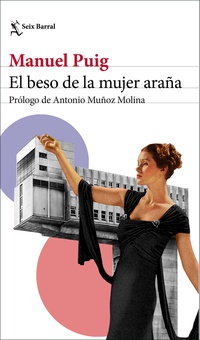 El beso de la mujer araña Prólogo de Antonio Muñoz Molina