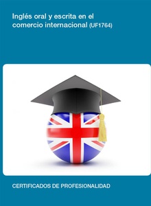 UF1764 - Inglés oral y escrito en el comercio internacional