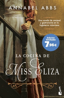 La cocina de Miss Eliza Una novela de amistad y gastronomía victoriana