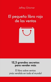 EL PEQUEÑO LIBRO ROJO DE LAS VENTAS 12.5 grandes secretos para vender más